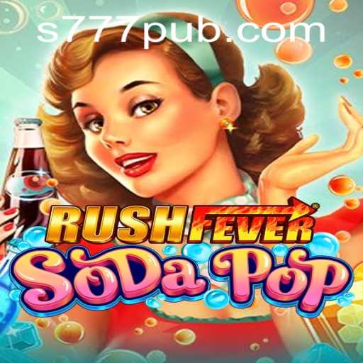 Dive into the Exciting World of RushFeverSodaPop: A Thrilling Gaming Adventure with 777PUB